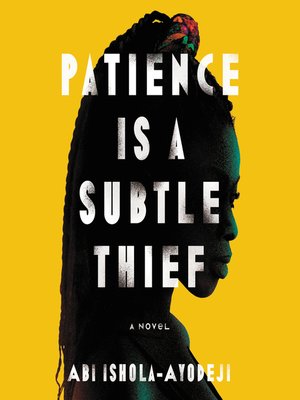 cover image of Patience Is a Subtle Thief